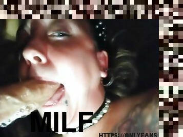 MILF Late night sloppy deep throat cock sucking