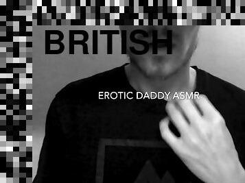 ASMR Erotic British Daddy Dirty Talk