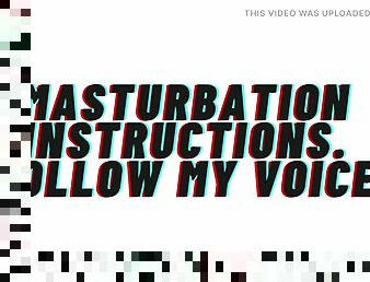 Masturbation Instructions. Follow My Voice As I Guide You To Orgasm. AUDIO ONLY