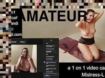 A 1on1 video call with Mistress-L