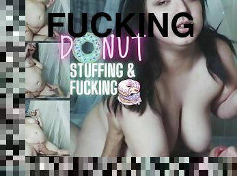 Donut Stuffing & Fucking