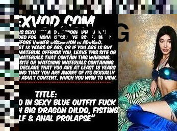 Hotkinkyjo in sexy blue outfit fuck her ass with big dragon dildo, fisting herself & anal prolapse