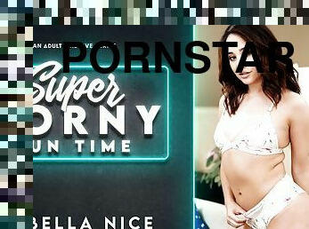 Isabella Nice in Isabella Nice - Super Horny Fun Time