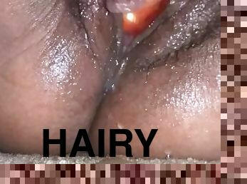 Making my Fat Hairy Pussy so Creamy