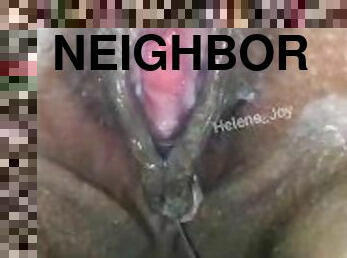 My neighbors Dripping wet Pussy ????????- Closeup - yummy creamy