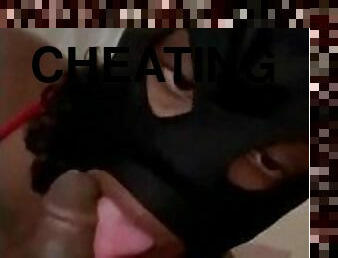 Cheating Black Wife Wesrs Mask - Balls Deep Throat Babies