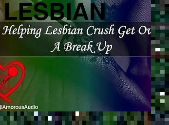 Helping Lesbian Crush Get Over A Break Up [Audio] [F4F]