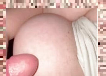 DADDYS CUMS ALL OVER MY BBW TITS