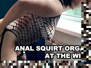 ? ANAL SQUIRTING ORGASM AT THE WINDOWS. AMATEUR HAIRY ASSHOLE MILF. ????????????????????????????????????????????????????????????????