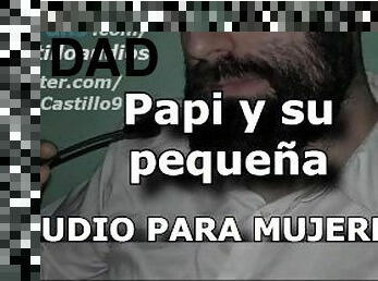 Papi y su pequeña - (+18) - Audio interactivo para MUJERES - Voz de hombre - España