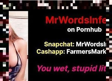 Degredation Rub Your Stupid Wet Pussy You Needy Drippy Whore