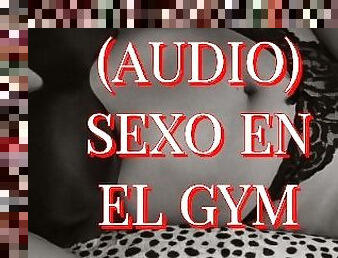 ASMR ROLEPLAY (AUDIO) FOLLANDO CON EL ENTRENADOR DEL GYM ???????????????????