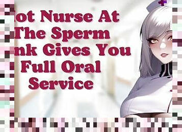 Hot Nurse At The Sperm Bank Gives You Full Oral Service ? Audio Roleplay