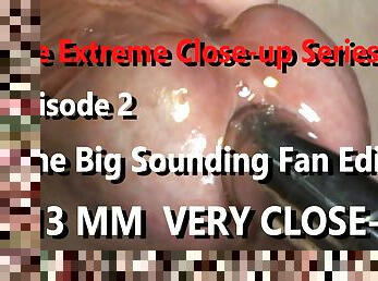 The Extreme Close-up Series 2023 - 13MM ULTRA CLOSE UP - The Uncut Big Sounding 4K Fan Edition