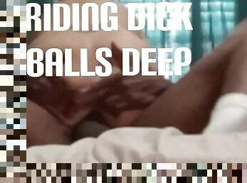 Riding Dick Balls Deep