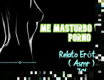 I masturbate watching porn - Erotic Story - ASMR - Real vo