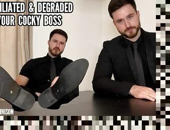 Humiliated & degraded by your cocky boss