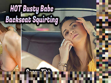 Hot Busty Babe Backseat Squirting - VRStars