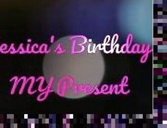 Jessica's Birthday, MY Present (Short Audio Clip)